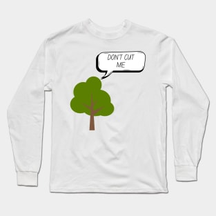 Save tree save the planet Long Sleeve T-Shirt